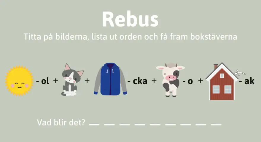 Rolig rebus för barn: sol (-ol) + katt + jacka (-cka) + ko (-o) + hus (-ak) = sockar.